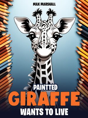 cover image of Painted Giraffe Wants to Live